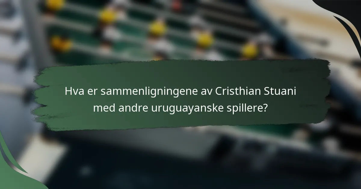 Hva er sammenligningene av Cristhian Stuani med andre uruguayanske spillere?