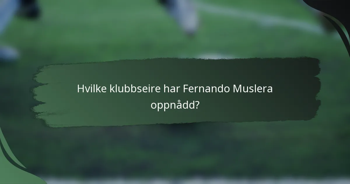 Hvilke klubbseire har Fernando Muslera oppnådd?
