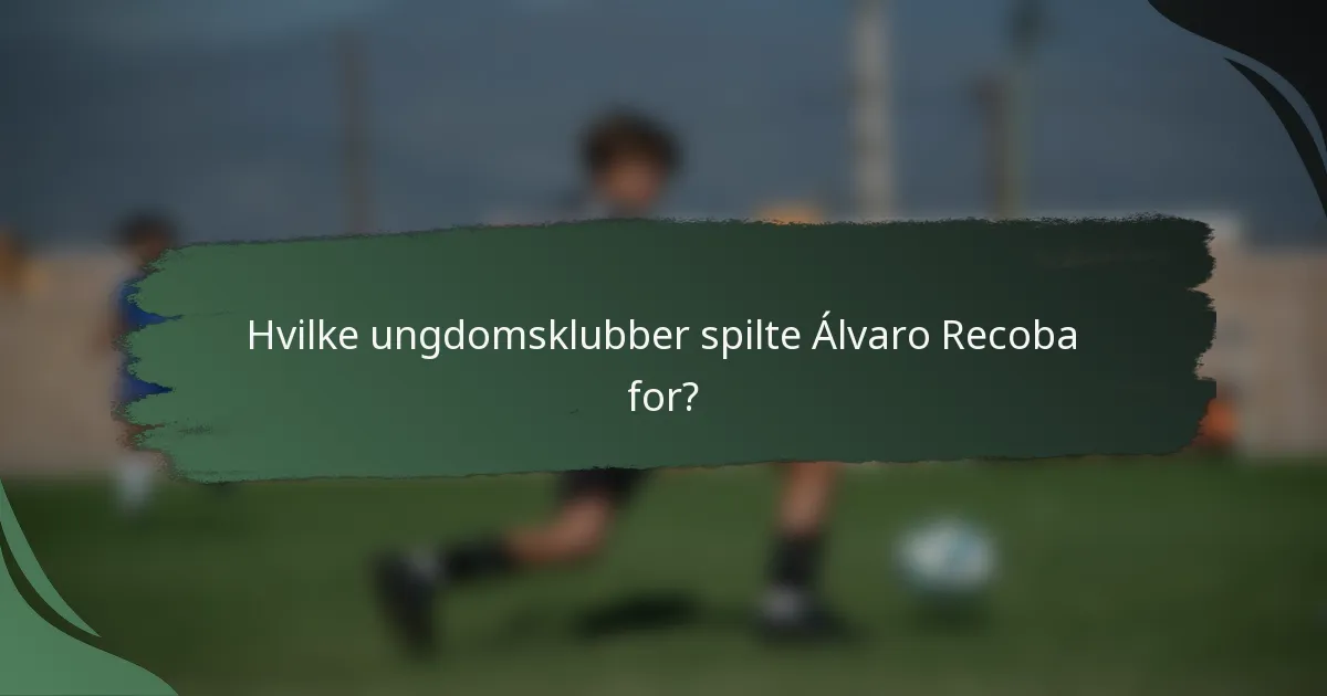 Hvilke ungdomsklubber spilte Álvaro Recoba for?