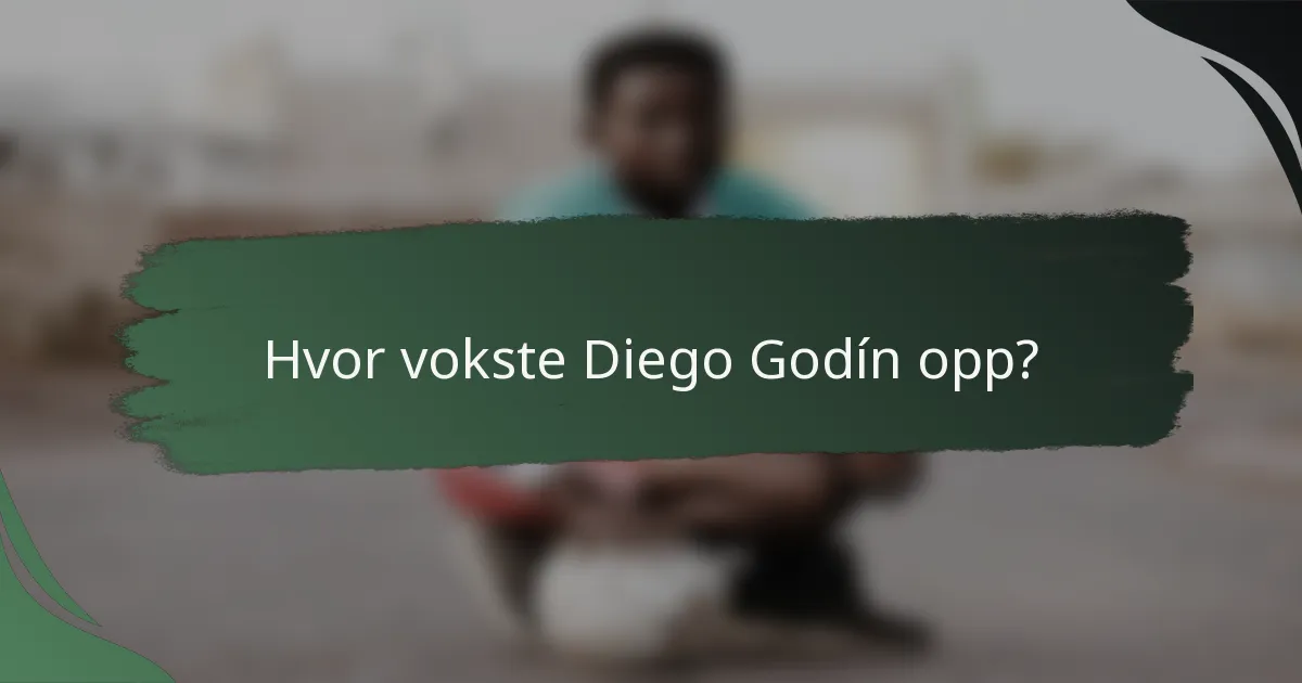 Hvor vokste Diego Godín opp?