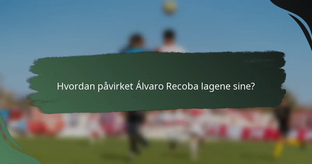 Hvordan påvirket Álvaro Recoba lagene sine?